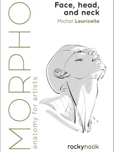 Morpho: Face, Head, and Neck: Anatomy for Artists (Morpho: Anatomy for Artists, 10) Paperback – April 2, 2024