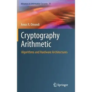 USED-Cryptography Arithmetic: Algorithms and Hardware Architectures by Omondi, Amos R. (Hardcover)
