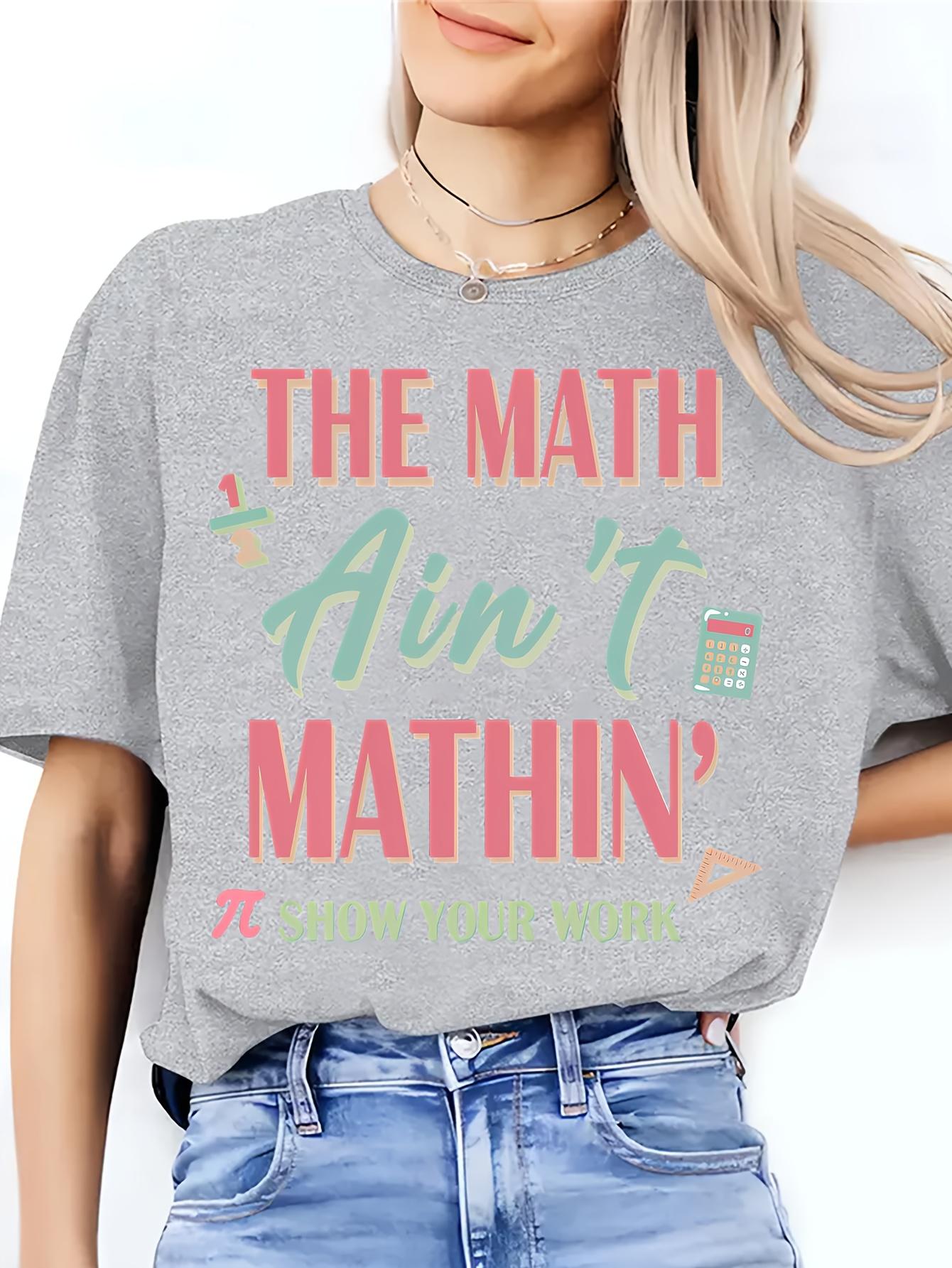 Fun Math Teacher Printed T-Shirt, Gift for Math Teachers, New Teacher T-Shirt