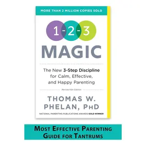 1-2-3 Magic: Gentle 3-Step Child & Toddler Discipline for Calm, Effective, and Happy Parenting (Positive Parenting Guide for Raising Happy Kids)