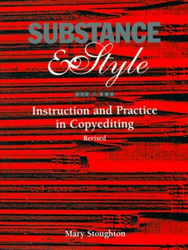 USED-Substance and Style: Instruction and Practice in Copyediting by Mary Stoughton (Paperback)