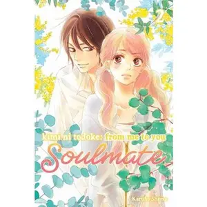 Kimi Ni Todoke: From Me to You: Soulmate, Vol. 2 -- Karuho Shiina - Paperback
