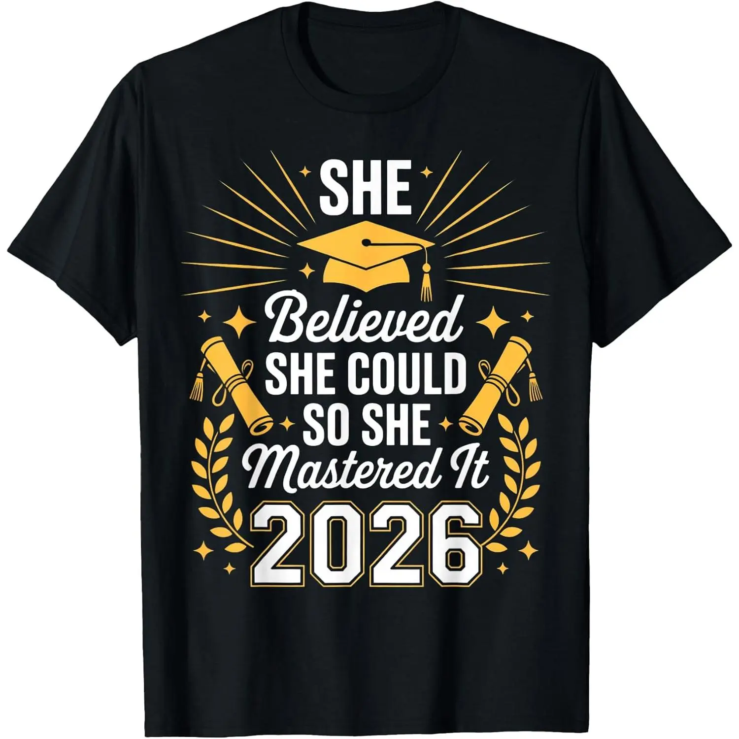 100% Cotton She Believed She Could So She Mastered It 2026 Graduate T-Shirt
