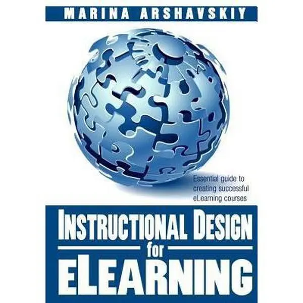 USED Book - Instructional Design for ELearning: Essential guide to creating successful eLearning courses by Arshavskiy, Marina (Paperback) - english
