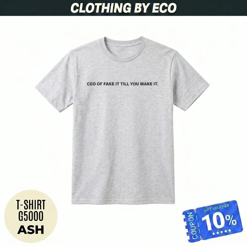 CEO Of Fake It Till You Make It Funny Office Humor Unisex Top Summer Streetwear Tshirt Crewneck Casual Shortsleeve Graphic Tee