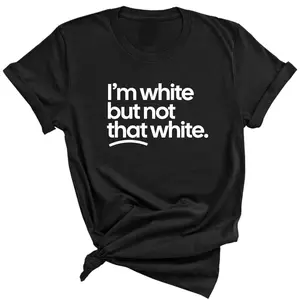 I’m white but not that white Unisex Tee TZ2