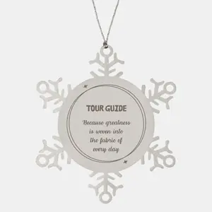 Sarcastic Tour Guide Snowflake Ornament Gifts, Christmas Holiday Gifts for Tour Guide Ornament, Tour Guide: Because greatness is woven into the fabric
