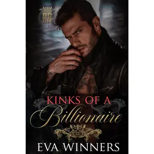 Kinks of a Billionaire: A Friends-to-Lovers Romance (Billionaire Kings) - Paperback