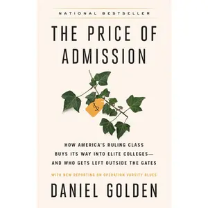 USED-The Price of Admission (Updated Edition): How America's Ruling Class Buys Its Way Into Elite Colleges--And Who Gets Left Outside the Gates by Golden, Daniel (Paperback)
