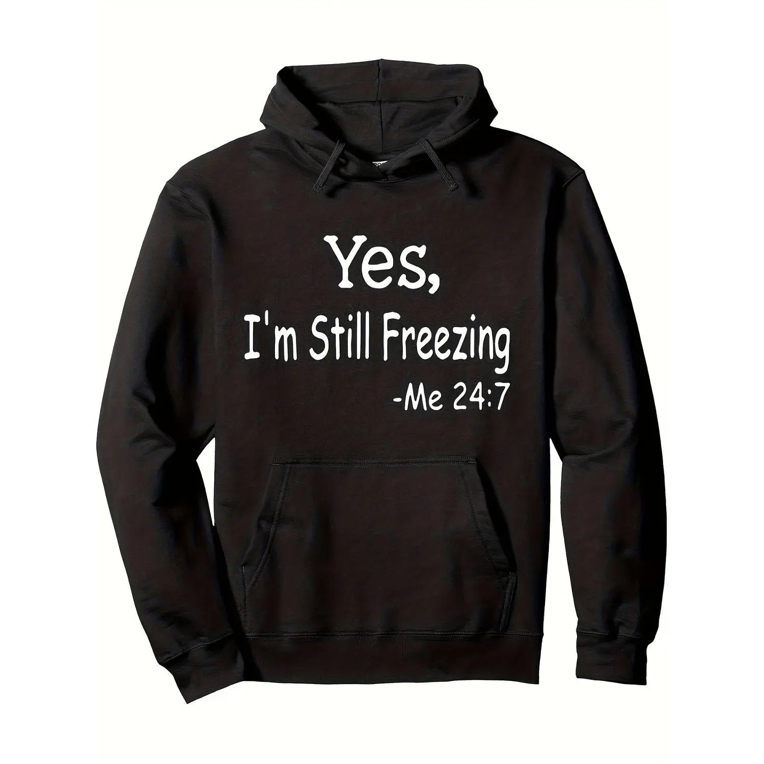 Funny Cold Weather Yes Im Still Freezing Graphic Pullover with -24°C -7°F Temperature Design Drawstring Hood All Season Casual Everyday Formal Outfits Hoodie Sweatshirt BMens Pattern Creative Printed