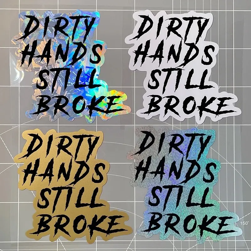 1PC DIRTY HANDS STILL BROKE, Waterproof Self-adhesive Car Stickers, Waterproof Decals, Humorous, Vibrant Colors, Durable Vinyl Material, Universal Car Sticker, Sticker For Cars, Suitable for Car, Truck, and SUV Windows and Bumpers