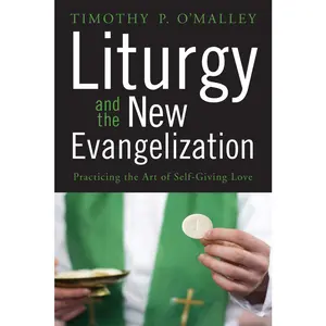 USED Book - Liturgy and the New Evangelization by O'Malley, Timothy P. (Paperback) - english