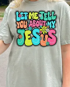 Bubble Tell You About My Jesus Comfort Colors Adult Ring-Spun Cotton Tee unisex short sleeve tee Graphic Print T-Shirt