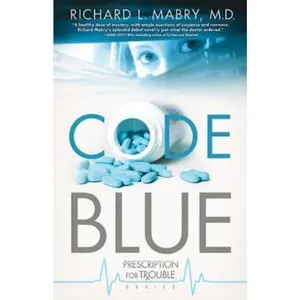 USED-Code Blue: Prescription for Trouble Series #1 by Mabry, Richard L., M. D. (Paperback)