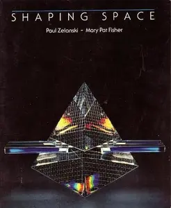 USED-Shaping Space: The Dynamics of Three-Dimensional Design by Paul Zelanski (Paperback)