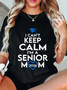 100% Cotton Unisex I Can't Keep Calm I'm A Senior Mom 2026 Class of 2026 T-Shirt