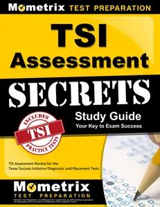 USED-TSI Assessment Secrets Study Guide: TSI Assessment Review for the Texas Success Initiative Diagnostic and Placement Tests by TSI Exam Secrets Test Prep Team (Paperback)