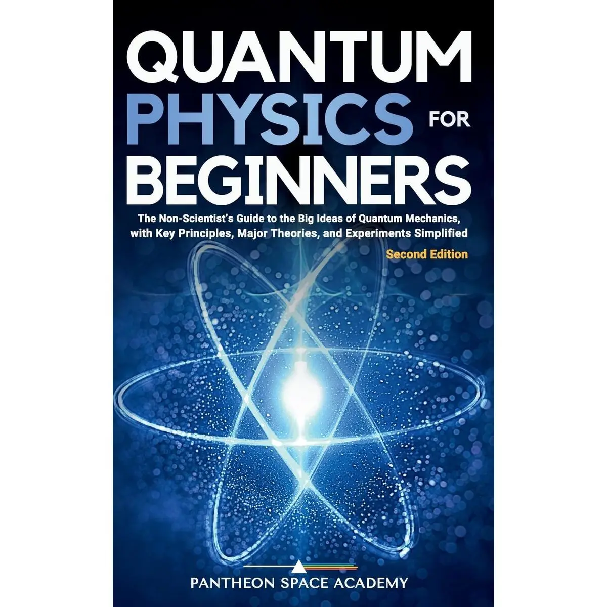 Quantum Physics for Beginners: The Non-Scientist’s Guide to the Big Ideas of Quantum Mechanics, with Key Principles, Major Theories, and Experiments Simplified Hardcover – November 8, 2024