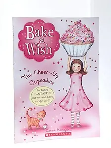 USED-The Cheer-Up Cupcakes (Bake a Wish) by Lorna Honeywell (Paperback)