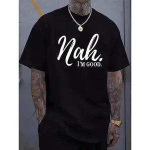 Men's Funny Saying T-Shirt - "Nah...I'm Good" Print Tee - Lightweight Summer Shirt - Black With White Text - Machine Washable Casual Everyday Top For Adults, Leisure Clothing, Urban Style, Easy Care, Slogan Apparel, Humor Enthusiasts, Humorous Design,