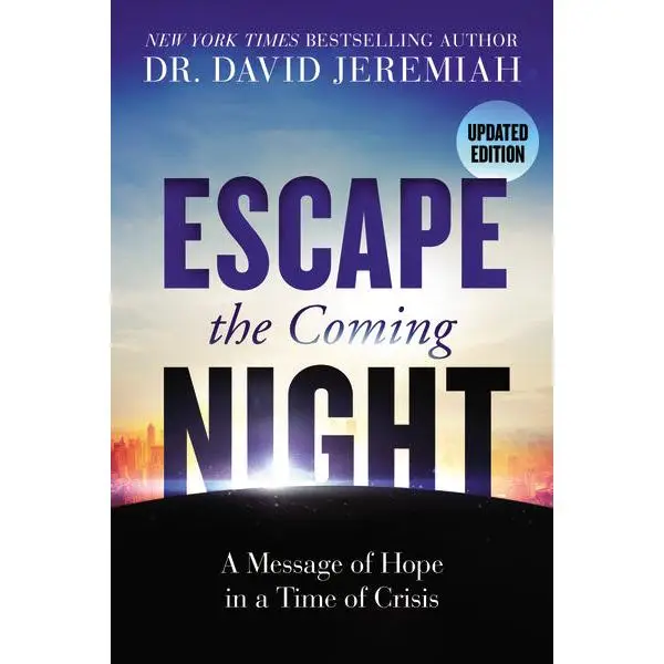 Escape the Coming Night: A Message of Hope in a Time of Crisis
