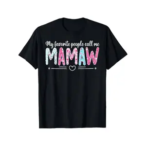 Cotton Favorite People Call Me Mamaw Grandma Mamaw Grandmother Graphic Tee Perfect Gift for Her Fun and Comfy Regular Fit