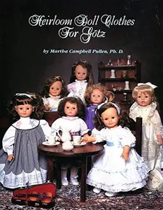 USED-Heirloom Doll Clothes for Gotz by Martha C. Pullen (Paperback)