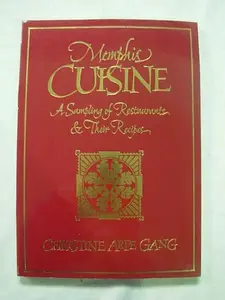 USED-Memphis Cuisine: A Sampling of Restaurants and Their Recipes by Christine Arpe Gang (Paperback)