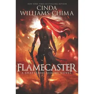 Flamecaster (Shattered Realms: Volume Number 1) by Cinda Williams Chima [Paperback Book]