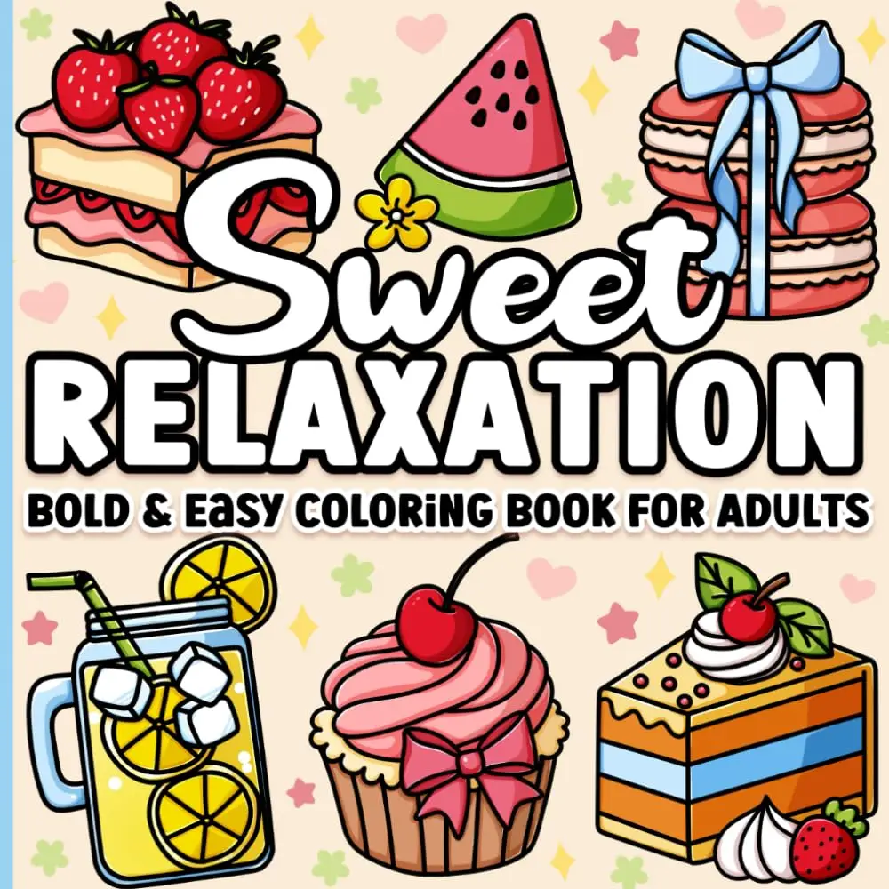 Coloring Book for Adults Relaxation: Bold and Easy Sweet Treats Paperback