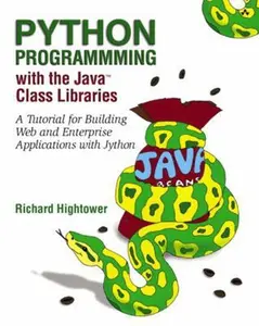 USED-Python Programming with the Java Class Libraries: A Tutorial for Building Web and Enterprise Applications with Jython by Hightower, Richard (Paperback)