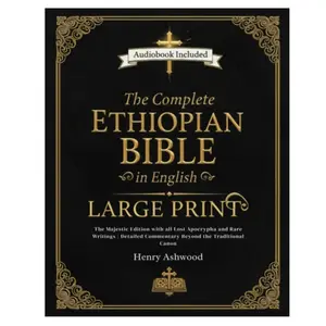 The Complete Ethiopian Bible in English: 969 BOOKS - The Majestic Edition with all Lost Apocrypha and Rare Writings | Detailed Commentary Beyond the Traditional Canon Paperback