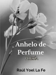 ANHELO DE PERFUME. Poesía