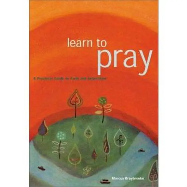 USED-Learn To Pray: A Practical Guide to Faith and Inspiration by Marcus Braybrooke (Paperback)