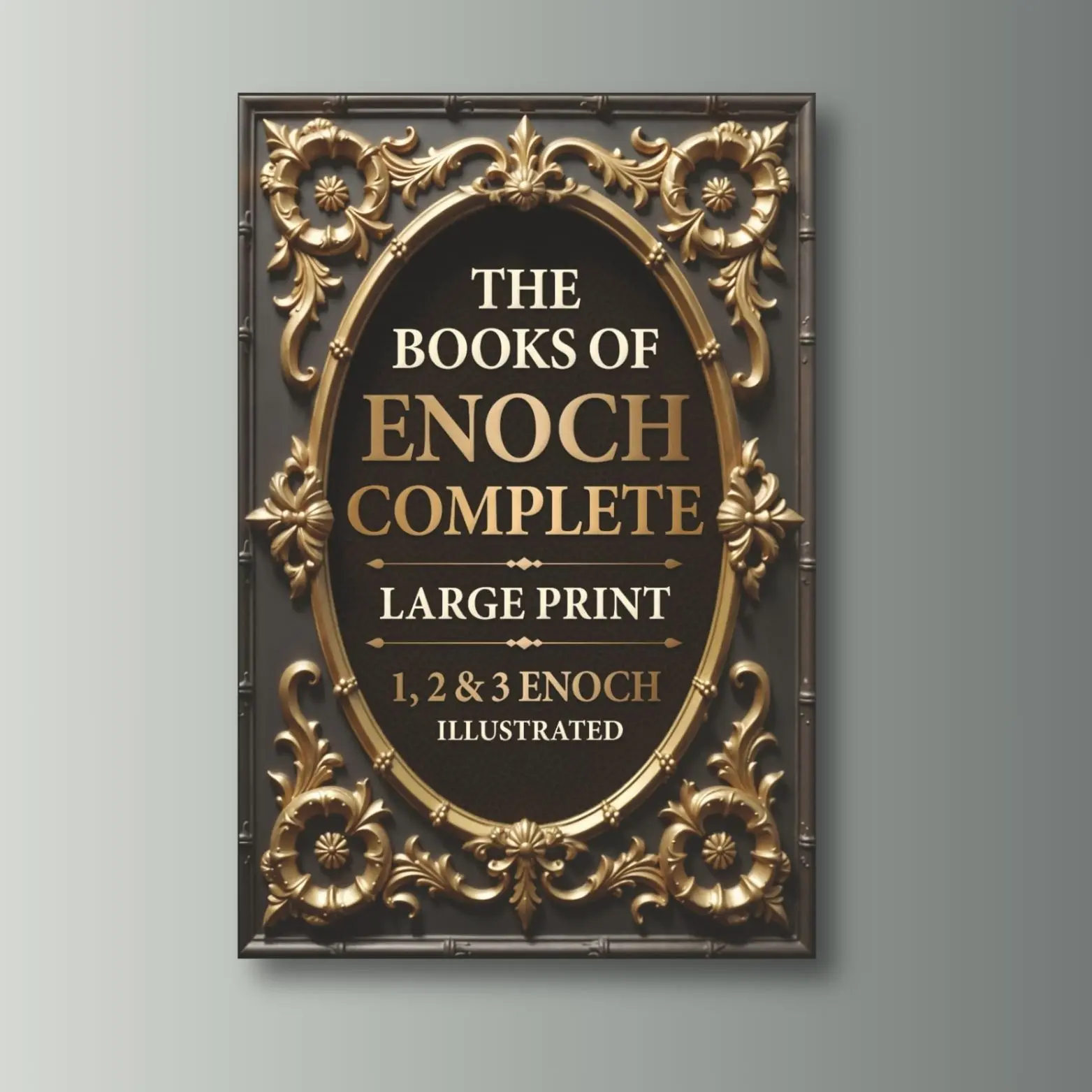 The Complete Books of Enoch: Large Print Illustrated Edition – 1 Enoch, 2 Enoch, 3 Enoch with Introductions, Commentary & Authentic Art