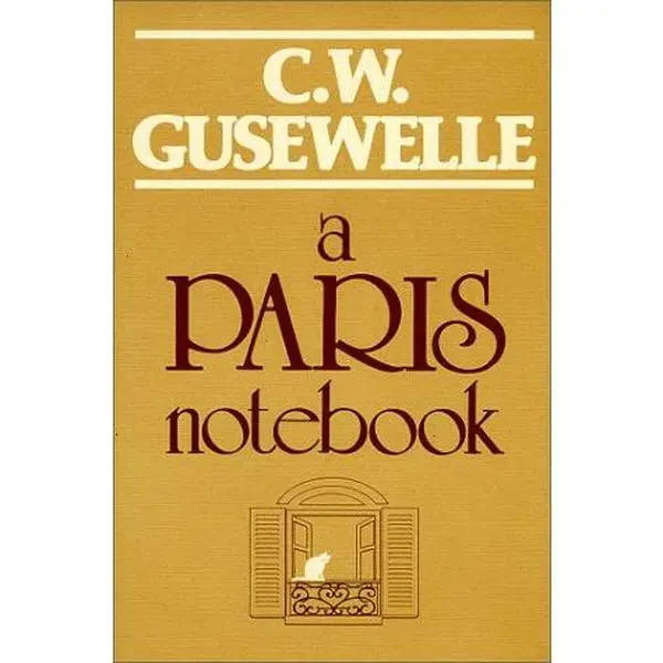 USED Book - A Paris Notebook by C. W. Gusewelle (Paperback) - english
