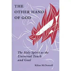 USED-The Other Hand of God: The Holy Spirit as the Universal Touch and Goal by McDonnell, Kilian (Paperback)