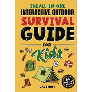 The All-in-One Interactive Outdoor Survival Guide for Kids: Master Fun Skills to Make Fires, Build Shelters, Learn First Aid, and Brave the Wilderness Hardcover – April 18, 2025