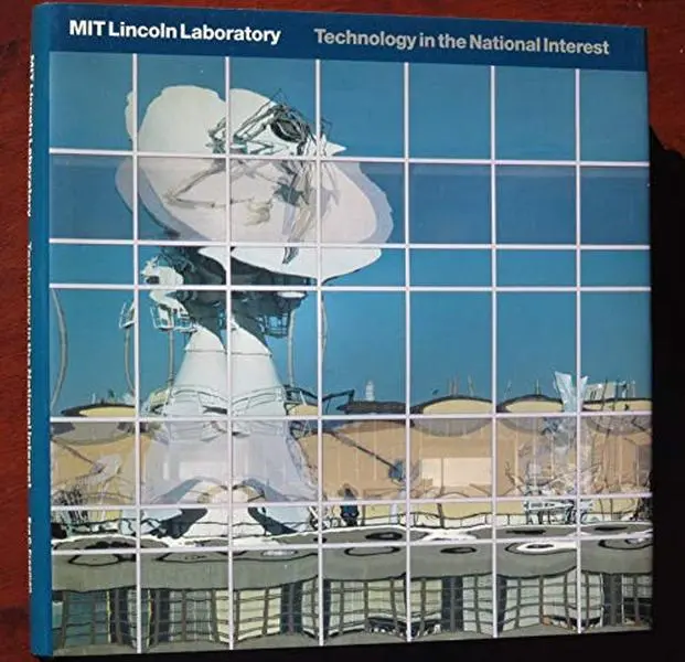 USED Book - MIT Lincoln Laboratory: Technology in the National Interest by Eva C. Freeman Editor (Hardcover) - english