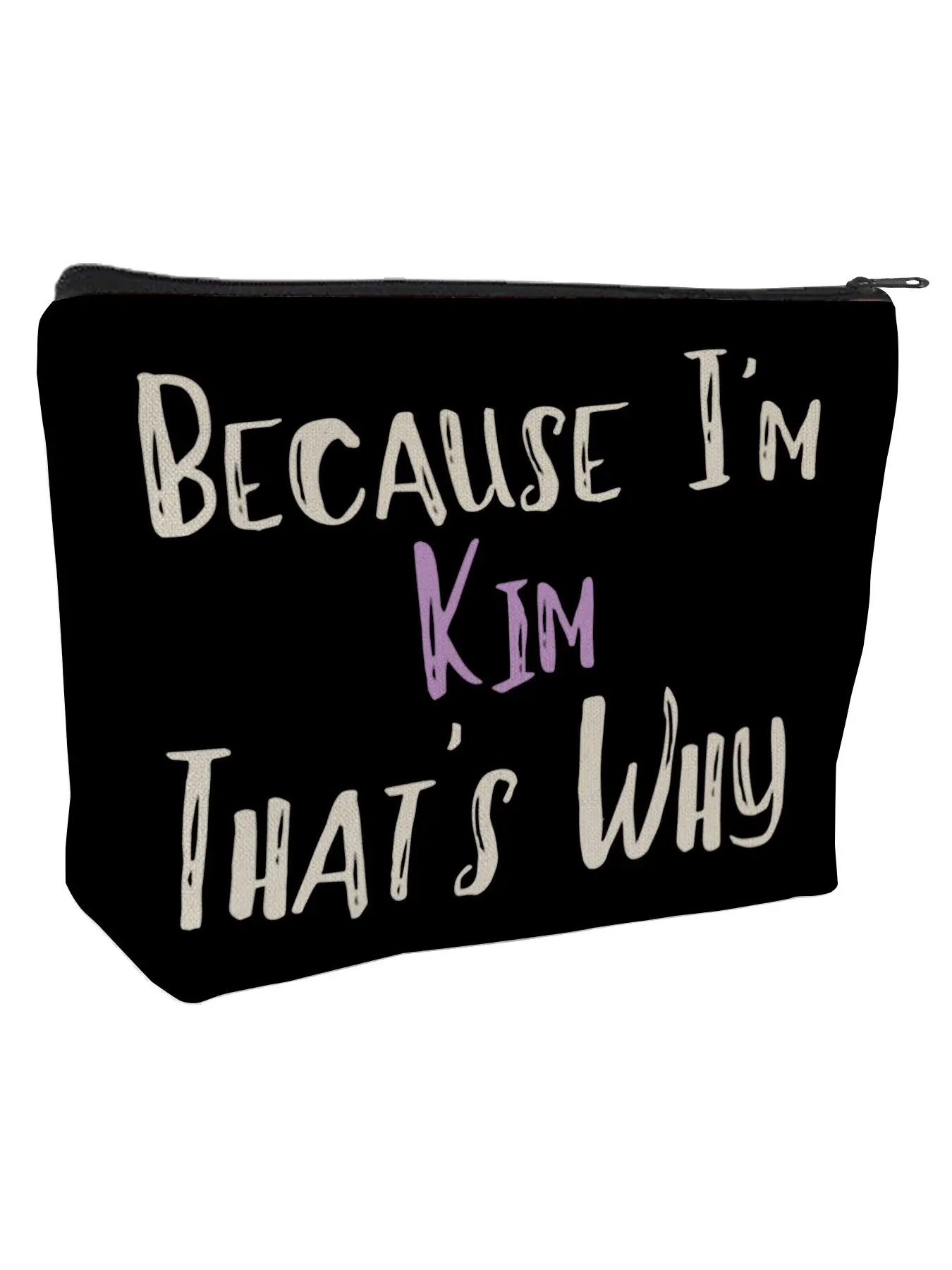 "Because I'm Kim That's Why Large Capacity Makeup Bag - Funny Personalized Name Pouch for Cosmetics, Skincare & Travel Essentials | Sassy Birthday Gift for Her, Bestie, Mom, Wife on Christmas, Valentine's Day, Birthday | Unique Customized Accessories"