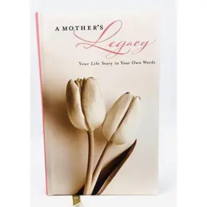 USED-A MOTHER'S Legacy Your life story in your own words by unknown (Hardcover)