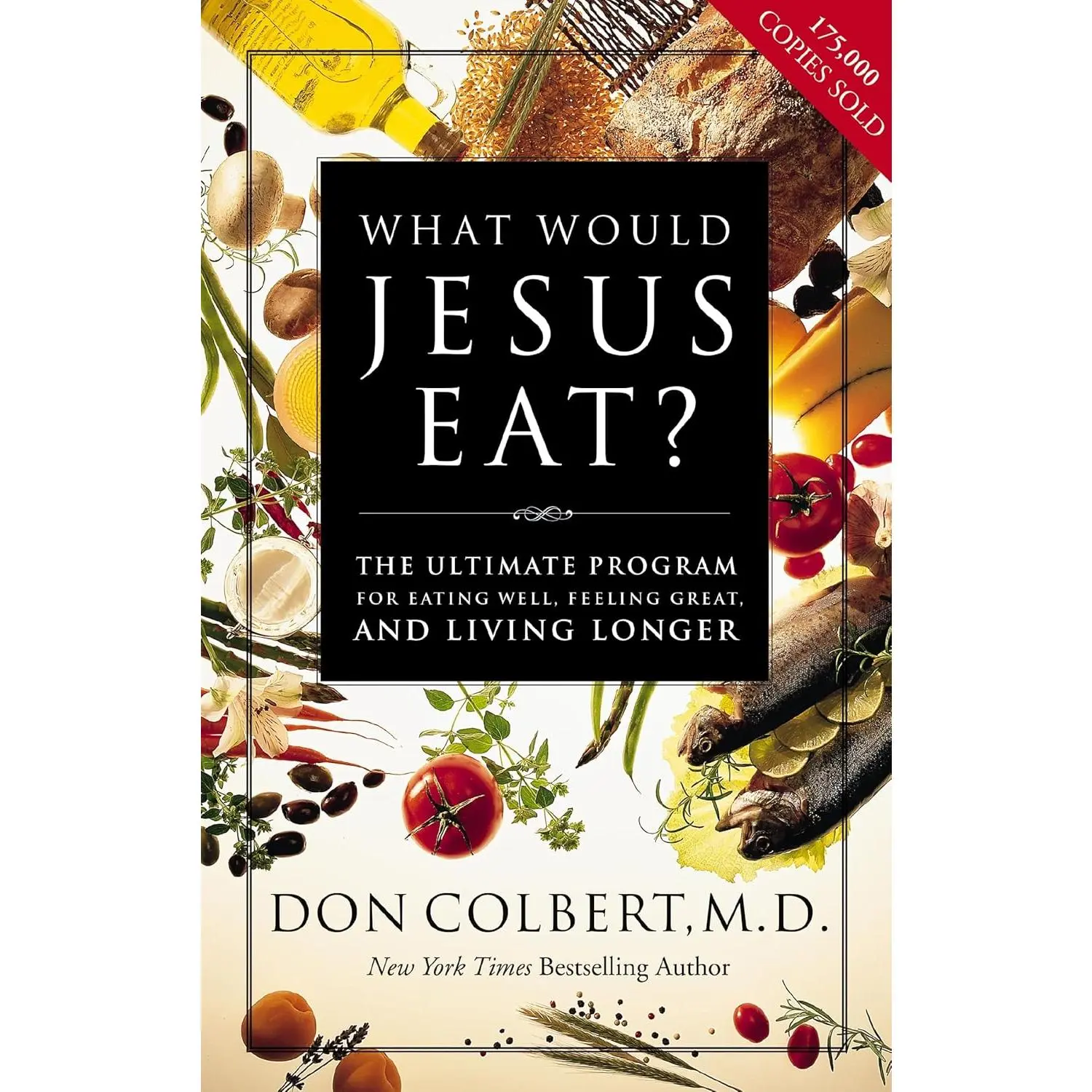 What Would Jesus Eat?: The Ultimate Program for Eating Well, Feeling Great, and Living Longer paperback