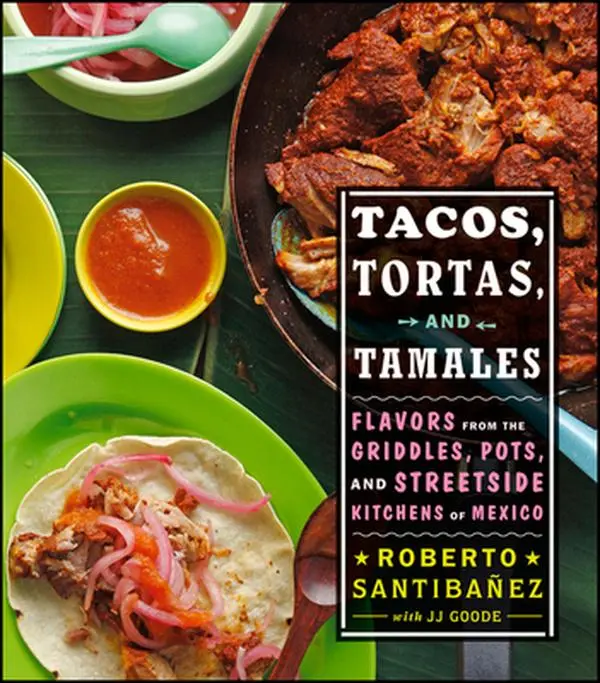 Used Hardcover Mexican Cookbook - Tacos, Tortas, and Tamales: Flavors from the Griddles, Pots, and Streetside Kitchens of Mexico by Roberto Santibanez, 2012 Edition, 224 Pages, English Text, Mexican Dinner Ideas