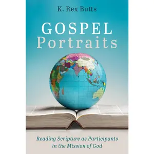 USED-Gospel Portraits: Reading Scripture as Participants in the Mission of God by Butts, K. Rex (Paperback)