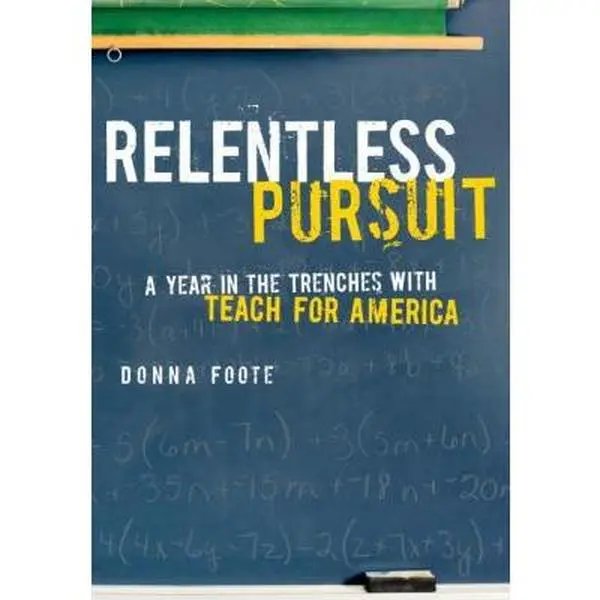 USED Book - Relentless Pursuit: A Year in the Trenches with Teach for America by Donna Foote (Hardcover) - english