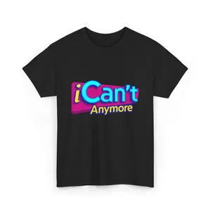 iCan't Anymore TShirt