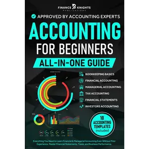 Accounting for Beginners (All-in-One): Everything You Need to Learn Financial & Managerial Accounting Even Without Prior Experience