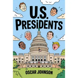 US Presidents: All the Presidents of the United States of America. Biographies, Intriguing History, Fascinating Trivia, and Essential Facts from George Washington to Donald Trump Paperback – July 12, 2025