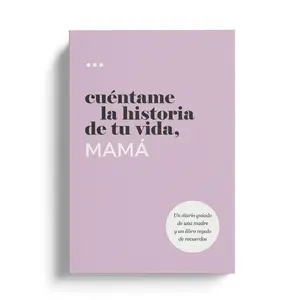 Cuéntame la historia de tu vida, mamá. Regalos para mama.