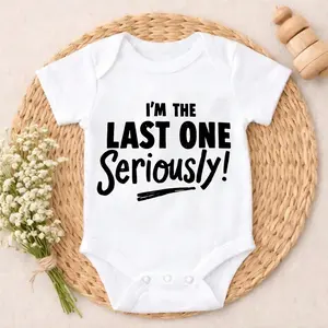 Cotton Baby Bodysuit I'm The Last One Seriously Text Print 100% Pure Cotton Non-Irritating Snap Closure Breathable Stretchy Perfect For Gifting & Everyday